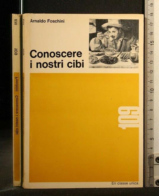Conoscere I Nostri Cibi - Arnaldo Foschini - copertina