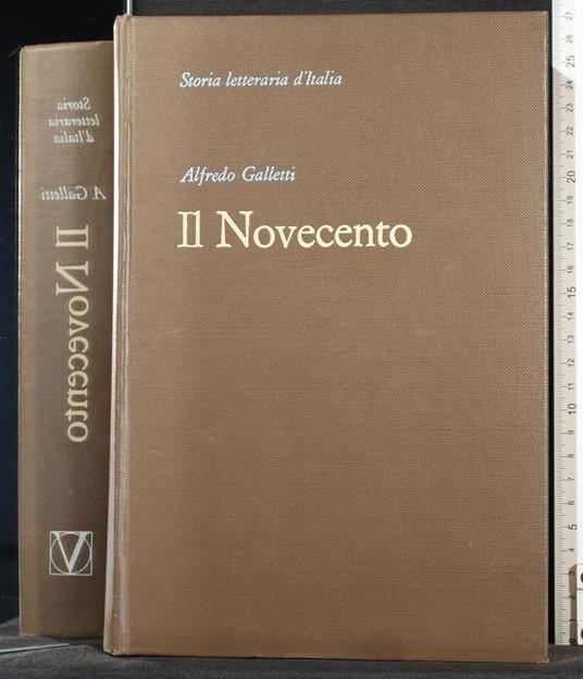 Storia Letteraria D'Italia. Il Novecento - Alfredo Galletti - copertina