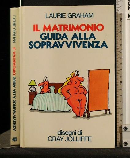 Il Matrimonio Guida Alla Sopravvivenza - Laurie Graham - copertina