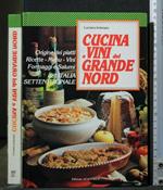 Cucina e Vini Del Grande Nord