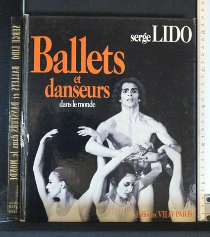 Ballets Et Danseurs Dans Le Monde - Serge Lido - copertina