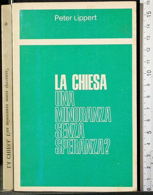 La chiesa. Una minoranza senza speranza? - Peter Lippert - copertina