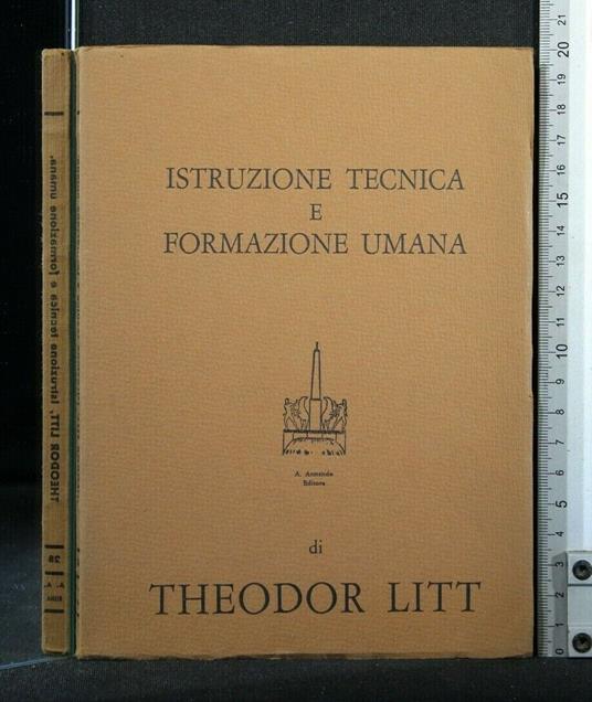 Istruzione Tecnica e Formazione Umana - Theodor Litt - copertina