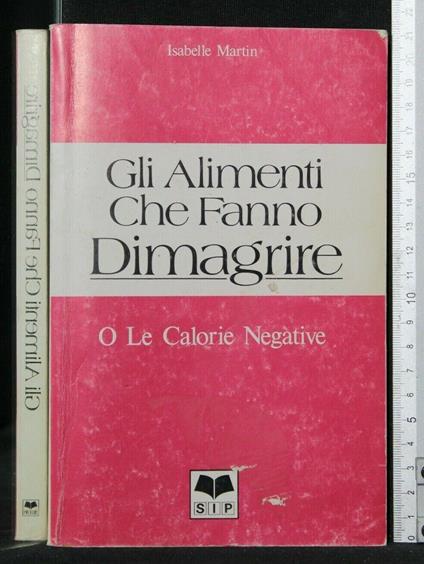 Gli Alimenti Che Fanno Dimagrire O Le Calorie Negative - Isabelle Martin - copertina