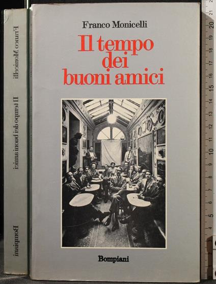 Il Tempo Dei Buoni Amici - Franco Monicelli - copertina