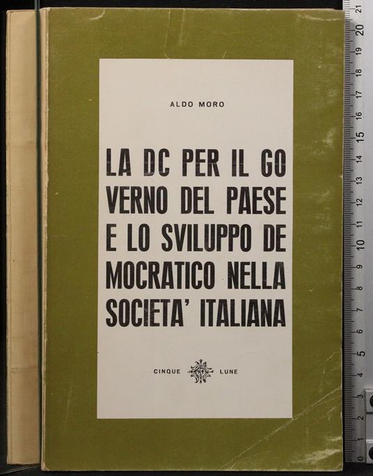 La DC per il governo del Paese e lo sviluppo democratico. - Moro - copertina