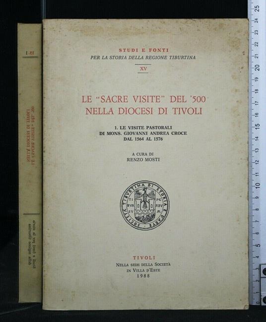 Le "Sacre Visite" Del '500 Nella Diocesi di Tivoli Vol. 1 Le - Renzo Mosti - copertina