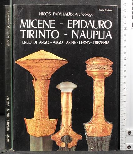 Micene-Epidauro Tirinto-Nauplia - Nicos Papahatjis - copertina