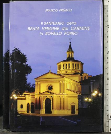 Il Santuario Della Beata Vergine Del Carmine in Rovello Porro - Premoli - copertina