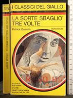 La sorte sbagliò tre volte