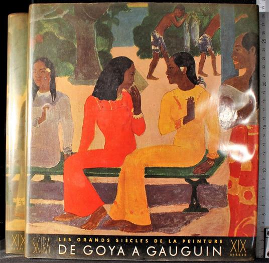 Les grands siecles de la peinture de Goya a Gauguin - Maurice Raynal - copertina