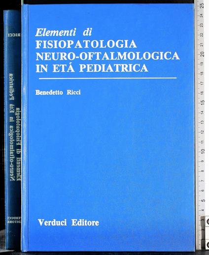 Elementi di fisiopatologia neuro-oftalmologica in età pediat. - Ricci - copertina