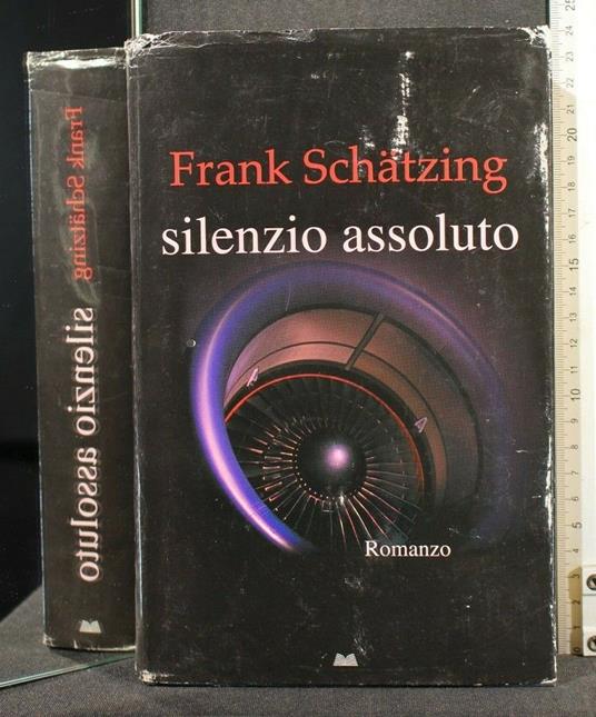 Silenzio Assoluto - Frank Schatzing - copertina