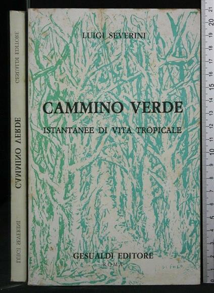 Cammino Verde Istantanee di Vita Tropicale - Luigi Severini - copertina