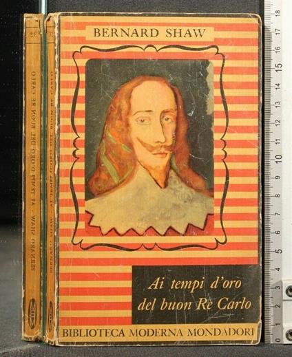 Ai Tempi D'Oro Del Buon Re Carlo - Bernard Shaw - copertina