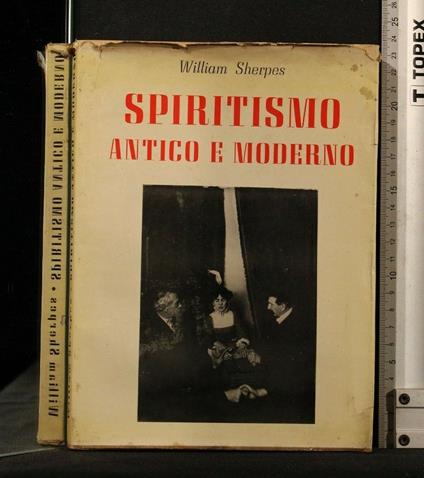 Spiritismo Antico e Moderno. William Sherpes. Progresso. - William Sherpes - copertina
