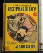 Vacci Piano, Delaney!