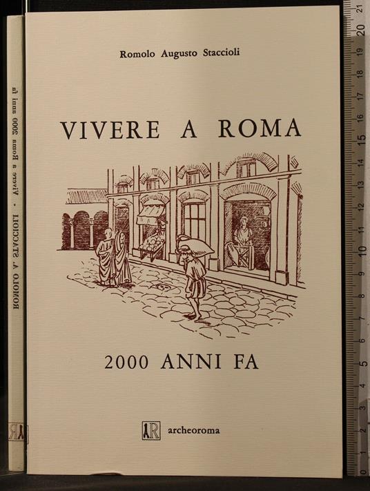 Vivere a Roma 2000 Anni - Romolo Augusto Staccioli - copertina