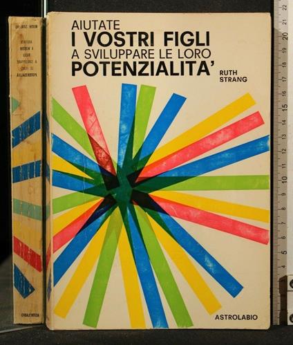 Aiutate I Vostri Figli a Sviluppare Le Loro Potenzialità - Ruth Strang - copertina