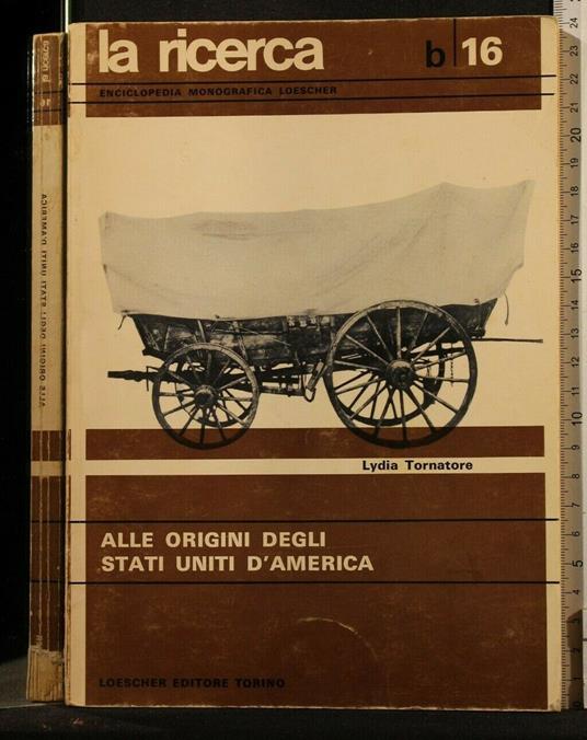 La Ricerca Vol 16 Alle Origini Degli Stati Uniti D'America - Lydia Tornatore - copertina