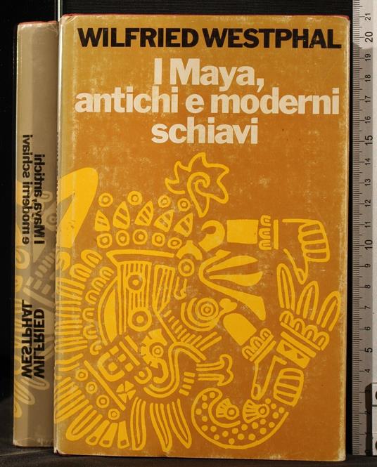 I Maya, Antichi e Moderni - Wilfried Westphal - copertina