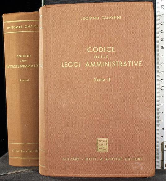 Codice delle leggi amministrative. Tomo II - Luciano Zanobini - copertina
