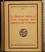 La Questione Italiana Al Terzo Congresso Della Internazionale.