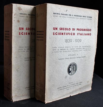 Un secolo di progresso scientifico italiano 1839 1939 Vol 1 e 2 - copertina
