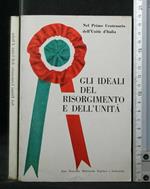 Gli Ideali Del Risorgimento e Dell'Unità
