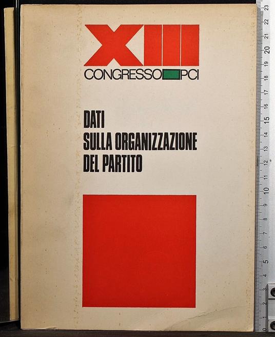 Dati sulla organizzazione del partito. XIII Congresso PCI - copertina