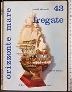 Orizzonte mare 43. Fregate. Parte 1
