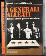 I generali alleati della econda guerra mondiale
