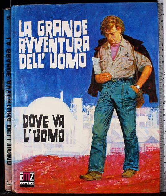 La grande avventura dell'uomo 8. Dove va l'uomo - copertina