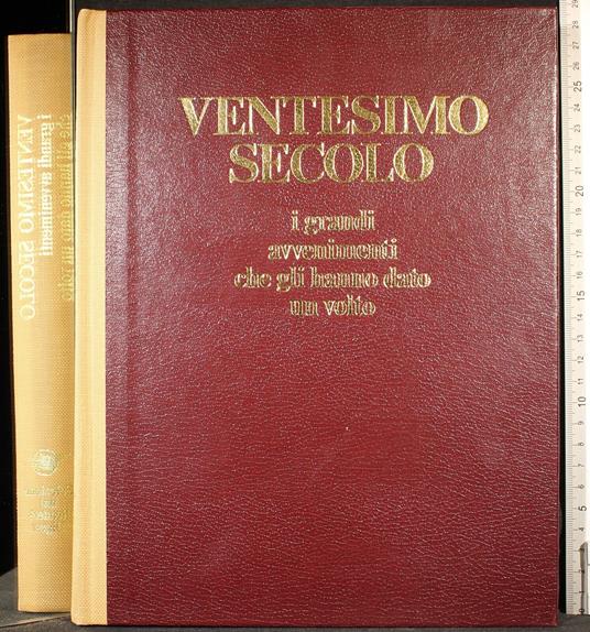 Ventesimo secolo. I grandi avvenimenti che gli hanno. - copertina