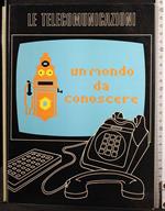 Le telecomunicazioni. Un mondo da conoscere