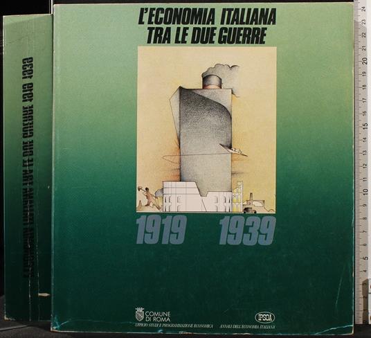 L' Economia Italiana tra Le Due Guerre. 1919-1939 - copertina