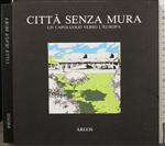 Città Senza Mura. Un Capoluogo Verso L'Europa