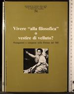 Vivere ''alla filosoficà' o vestire di velluto?