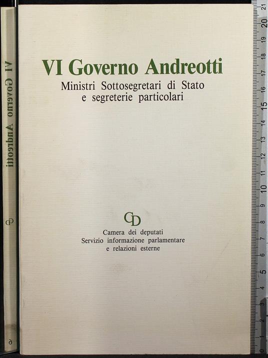 VI Governo Andreotti. Ministri Sottosegretari di Stato e segret - copertina