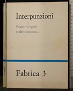 Interpunzioni. Punti, Virgole e Altro Ancora… Fabrica 3