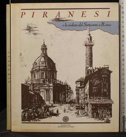 Piranesi e La Veduta Del Settecento a Roma - copertina