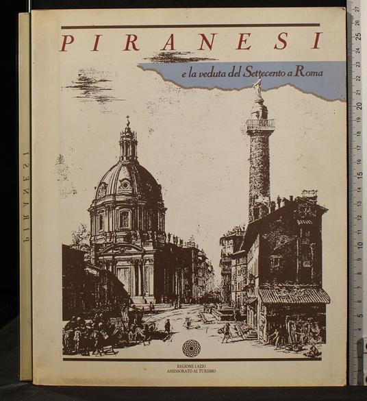 Piranesi e La Veduta Del Settecento a Roma - copertina