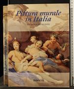 Pittura Murale in Italia. Seicento e Settecento