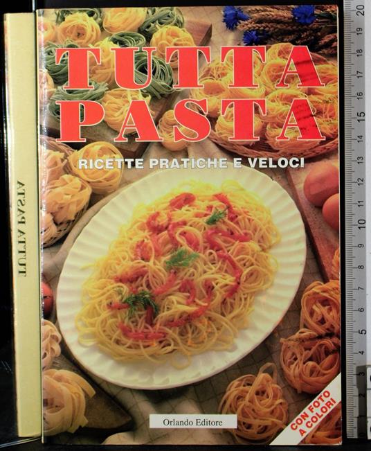 Tutta pasta. Ricette pratiche e veloci - copertina