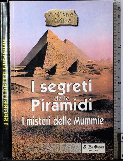 I segreti delle Piramidi. I misteri delle Mummie - copertina