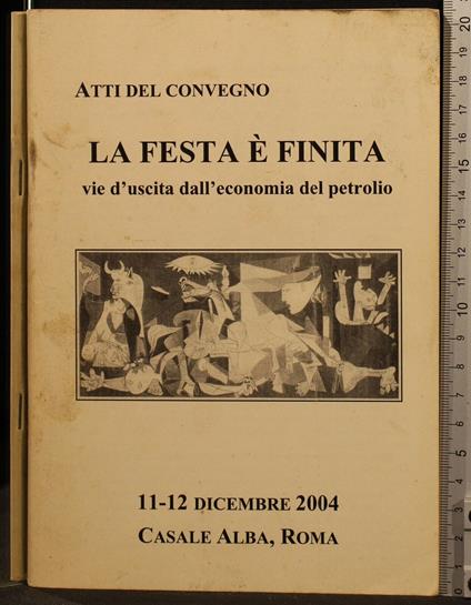 Atti Del Convegno. La Festa È Finita. 11-12 Dicembre 2004 - copertina