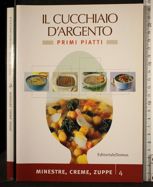 Il cucchiaio d'argento. Primi piatti 4. Minestre. - copertina