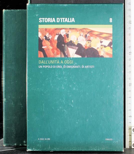 Storia d'Italia 8. Dall'unità a oggi. Un popolo di eroi, di. - copertina