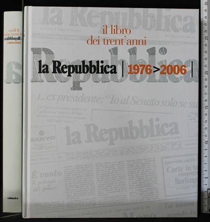 Il Libro Dei Trent'Anni. La Repubblica 1976>2006 - copertina