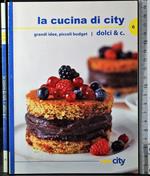 La cucina di City 6. Dolci & C
